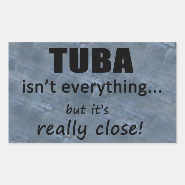 Tuba Isn't Everything Rectangular Sticker (Front)