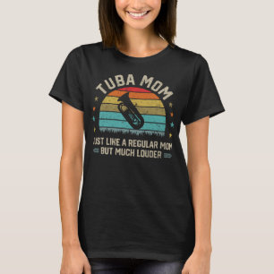 Tuba Mum Mother Tuba Player Brass Music Marching B T-Shirt