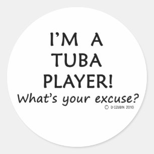 Tuba Player Excuse Classic Round Sticker