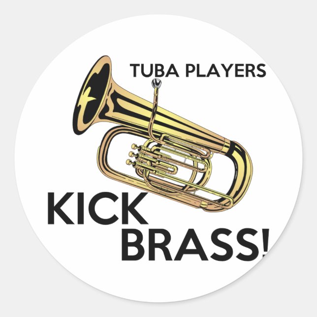 Tuba Players Kick Brass Classic Round Sticker (Front)