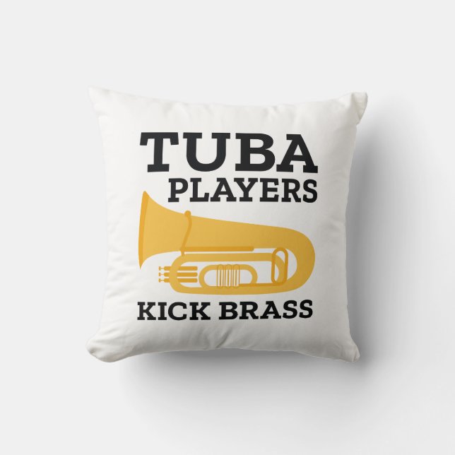 Tuba Players Kick Brass Cushion (Front)
