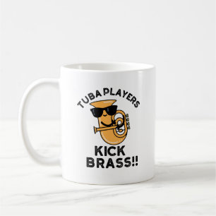 Tuba Players Kick Brass Funny Music Pun  Coffee Mug