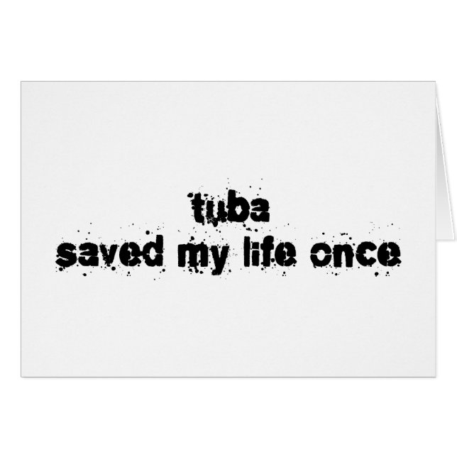 Tuba Saved My Life Once (Front Horizontal)
