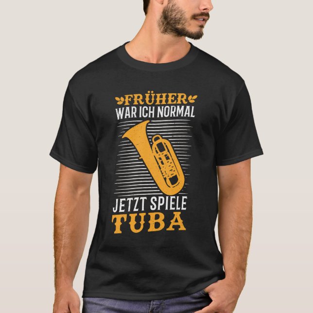 Tuba Spruch Tubist Musiker Tubaspieler Geschenk T-Shirt (Front)