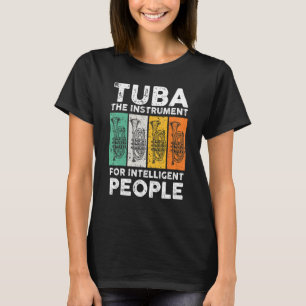 Tuba The Instrument For Intelligent People Music T-Shirt