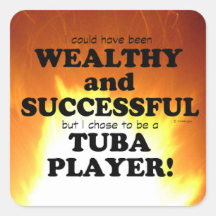 Tuba Wealthy & Successful Square Sticker