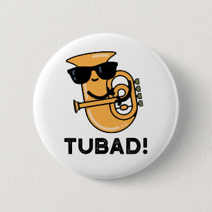 Tubad Funny Music Tuba Pun 6 Cm Round Badge