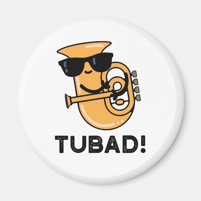 Tubad Funny Music Tuba Pun Magnet (Front)