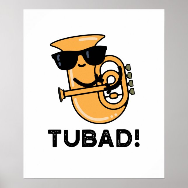 Tubad Funny Music Tuba Pun Poster (Front)