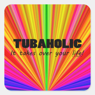 Tubaholic Life Square Sticker