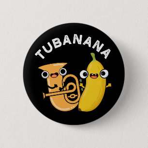 Tubanana Funny Tuba Banana Pun Dark BG 6 Cm Round Badge