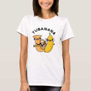 Tubanana Funny Tuba Banana Pun  T-Shirt