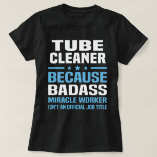 Tube Cleaner T-Shirt