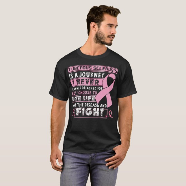 Tuberous Sclerosis Is A Journey I never T-Shirt (Front Full)