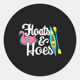 Tubing Trip Float Day Floats And Hoes Funny Lake B Classic Round Sticker
