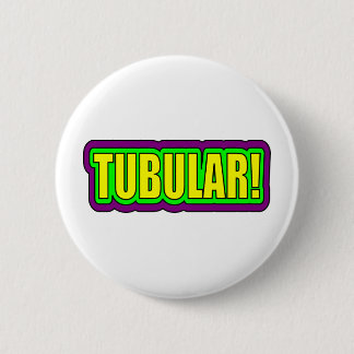 Tubular! (80's Slang) 6 Cm Round Badge