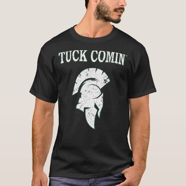Tuck Comin' T-Shirt (Front)