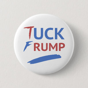 Tuck Frump Anti-Trump 6 Cm Round Badge