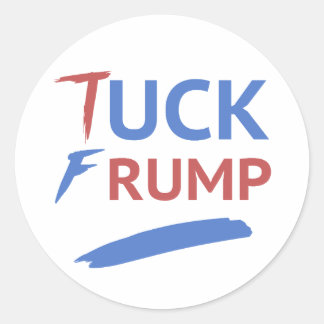 Tuck Frump Anti-Trump Classic Round Sticker