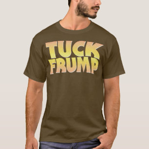 TUCK FRUMP AntiDonald Design T-Shirt
