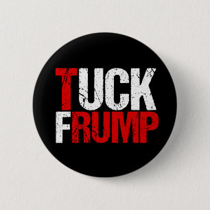 Tuck Frump Funny Anti Donald Trump 6 Cm Round Badge