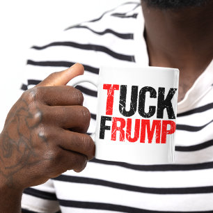 Tuck Frump Funny Anti Donald Trump Coffee Mug