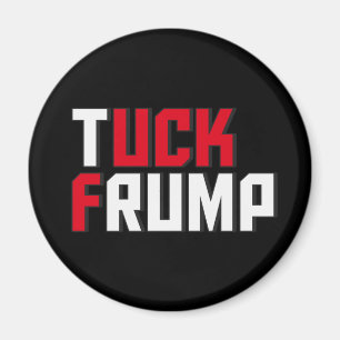Tuck Frump Funny Anti Donald Trump Wordplay Magnet