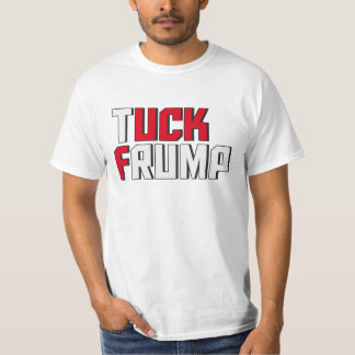 Tuck Frump Funny Anti Donald Trump Wordplay T-Shirt