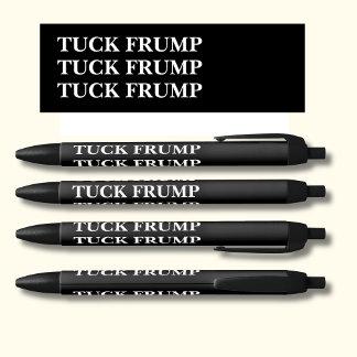 TUCK FRUMP on black Ink Pen