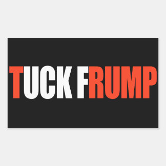 TUCK FRUMP - - .png Rectangular Sticker