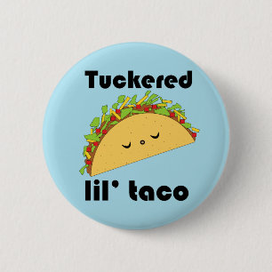Tuckered Lil’ Taco Button