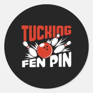 Tucking Fen Pin Bowling Player Sport Bowler Funny Classic Round Sticker
