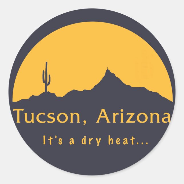 Tucson, Arizona - It's a dry heat... Classic Round Sticker (Front)