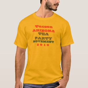 TUCSON ARIZONA  TEA PARTY MOVEMENT T-Shirt
