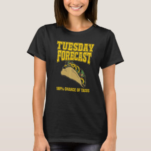 Tuesday Forecast Tacos Men Women Mexican Food T-Shirt