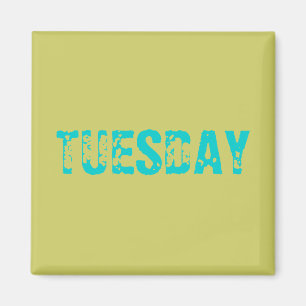 TUESDAY MAGNET