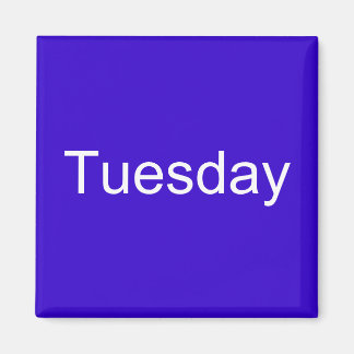 Tuesday Magnet