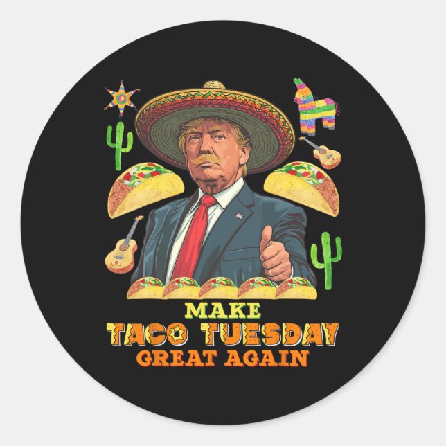 Tuesday Make Taco Tuesday Great Again Donald Trump Classic Round Sticker (Front)