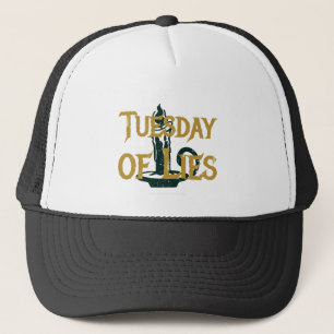 Tuesday of Lies Trucker Hat