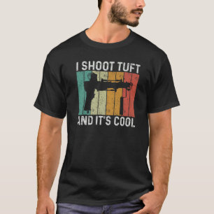 Tuft Gun Tufting Rug Tufting T-Shirt