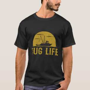 Tug Boat Funny Tugboat life T-Shirt