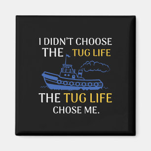 Tug Life Tugboat Funny Boating Quote Magnet