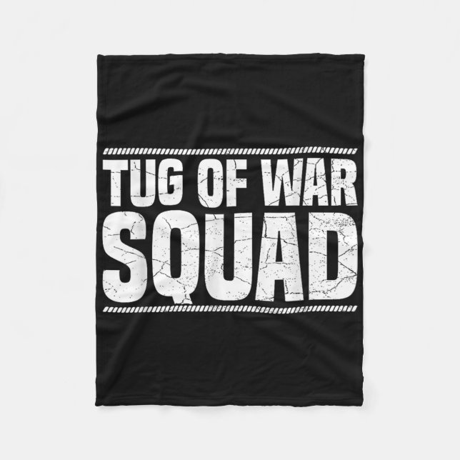 Tug Of War Squad Quote For A Tug Of War Fan  Fleece Blanket (Front)