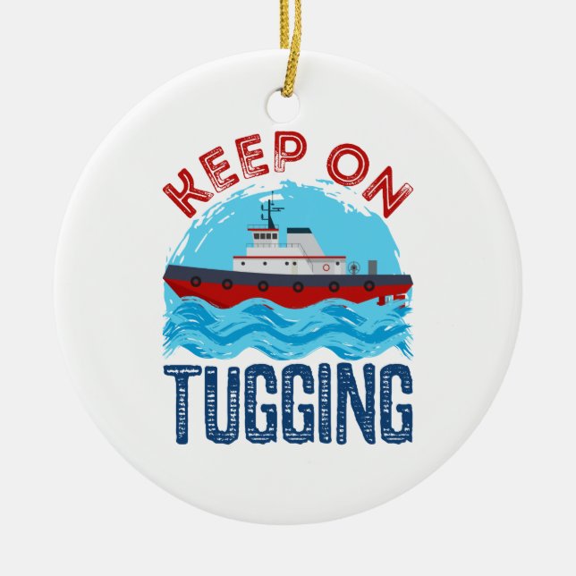 Tugboat Keep on Tugging Ceramic Ornament (Front)