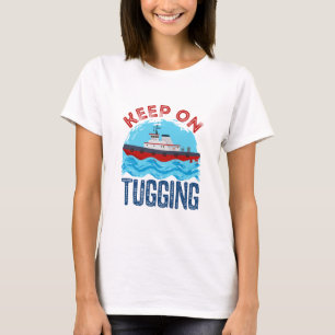 Tugboat Keep on Tugging T-Shirt