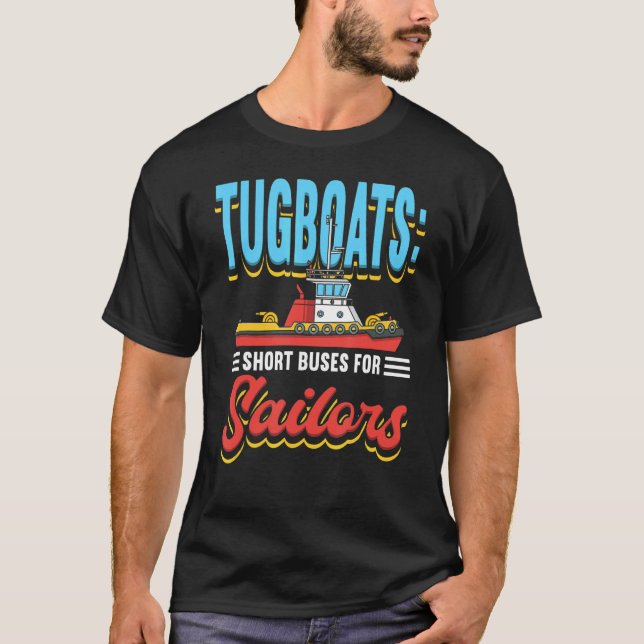 Tugboat Operator Tow Pulling Boat Tugging Ship Pul T-Shirt (Front)