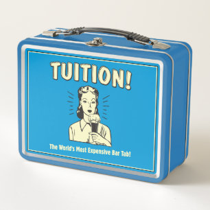 Tuition: Most Expensive Bar Tab Metal Lunch Box