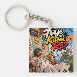 Tuje Kitem Re? — Goa Soul, Good Vibes Only Key Ring