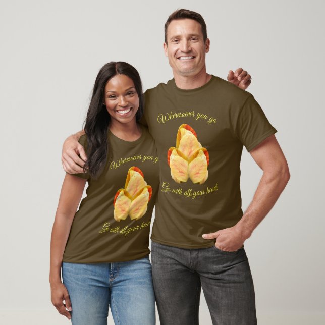 Tulip Flower Go With Your Heart Inspirational  T-Shirt (Unisex)