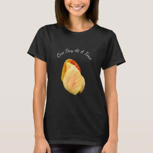 Tulip Flower One Day At A Time Inspirational T-Shirt